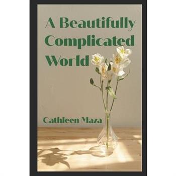 A Beautifully Complicated World