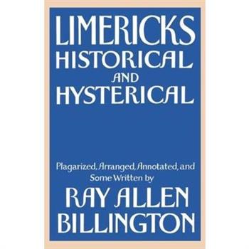 Limericks Historical and Hysterical