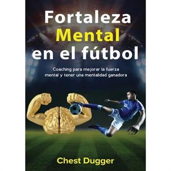 Fortaleza mental en el f繳tbol