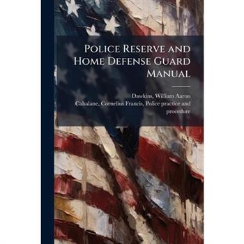 Police Reserve and Home Defense Guard Manual