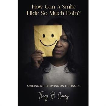 How Can A Smile Hide So Much Pain