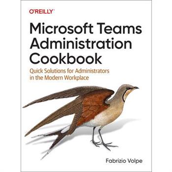 Microsoft Teams Administration Cookbook