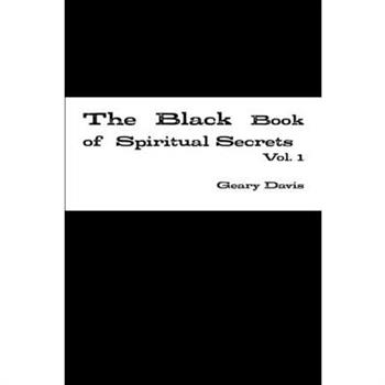The Black Book of Spiritual Secrets Vol. 1