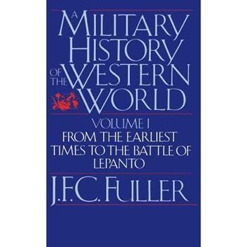 A Military History of the Western World, Vol. I
