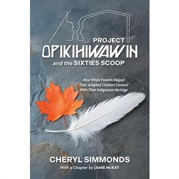 Project Opikihiwawin and the Sixties Scoop