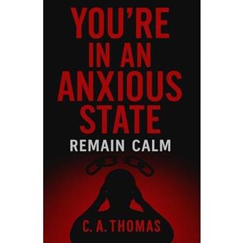 You're In An Anxious State