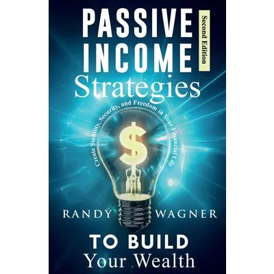 Passive Income Strategies to Build Your Wealth
