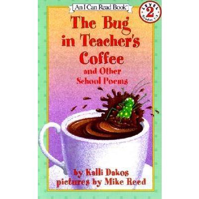 The Bug in Teacher's Coffee and Other School Poems: (I Can Read Book Series: Lev