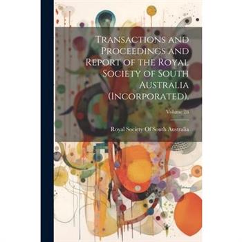 Transactions and Proceedings and Report of the Royal Society of South Australia (Incorporated).; Volume 28