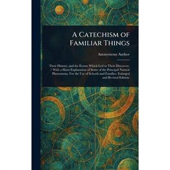 A Catechism of Familiar Things