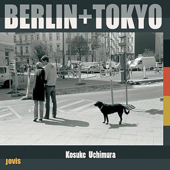 Photographs by Kosuke Uchimura: Berlin & Tokyo