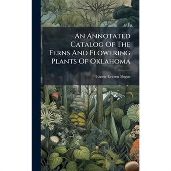 An Annotated Catalog Of The Ferns And Flowering Plants Of Oklahoma