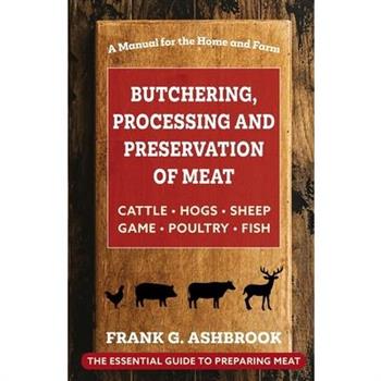 Butchering, Processing and Preservation of Meat