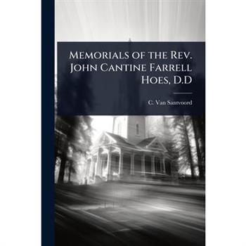 Memorials of the Rev. John Cantine Farrell Hoes, D.D