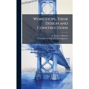 Workshops, Their Design and Constructions