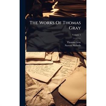 The Works Of Thomas Gray