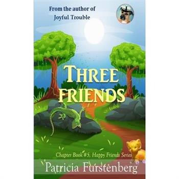 Three Friends, Chapter Book #5