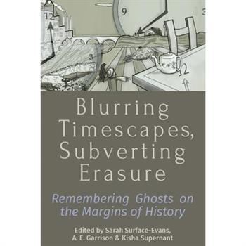 Blurring Timescapes, Subverting Erasure