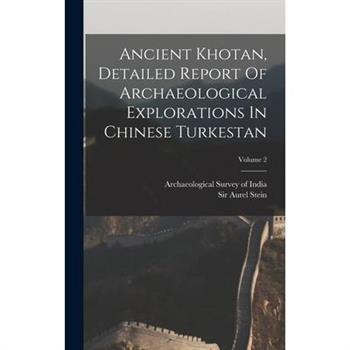 Ancient Khotan, Detailed Report Of Archaeological Explorations In Chinese Turkestan; Volume 2