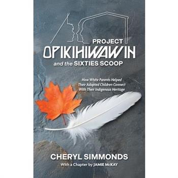 Project Opikihiwawin and the Sixties Scoop
