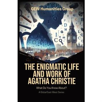 The Enigmatic Life And Work Of Agatha Christie