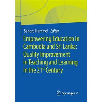 Empowering Education in Cambodia and Sri Lanka: Quality Improvement in Teaching and Learning in the 21st Century