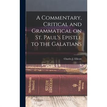 A Commentary, Critical and Grammatical on St. Paul's Epistle to the Galatians