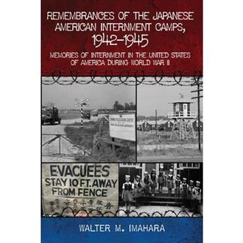 Remembrances of the Japanese American Internment Camps, 1942-1945