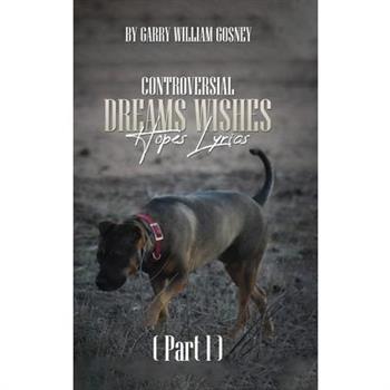 CONTROVERSIAL DREAMS WISHES HOPES LYRICS Part 1