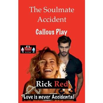 The Soulmate Accident - Callous Play The Soulmate Accident - Callous Play
