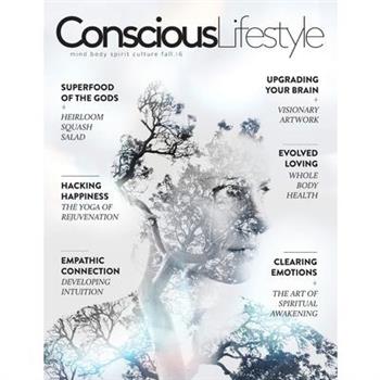 Conscious Lifestyle Magazine - Fall 2016 Issue