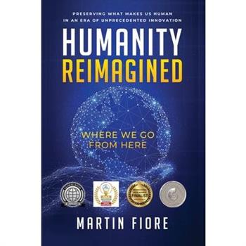 Humanity Reimagined