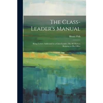 The Class-Leader's Manual