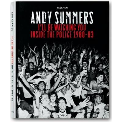 Andy Summers: I’ll Be Watching You: Inside the Police. 1980-83