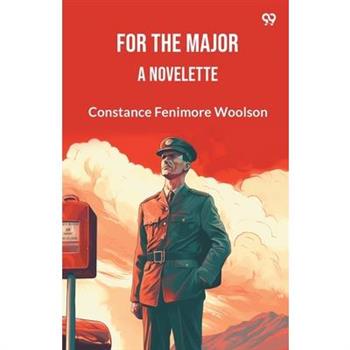 For The Major A Novelette