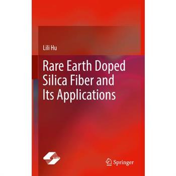 Rare Earth Doped Silica Fiber and Its Applications