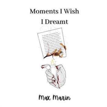 Moments I Wish I Dreamt