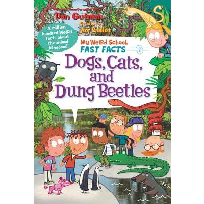 My Weird School Fast Facts: Dogs, Cats, and Dung Beetles