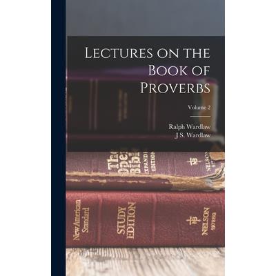 Lectures on the Book of Proverbs; Volume 2