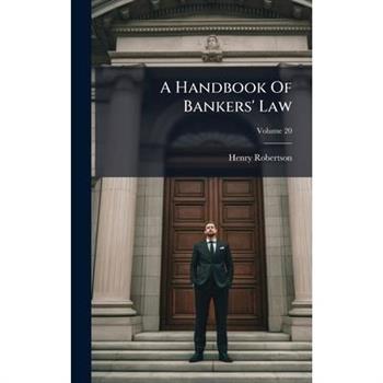 A Handbook Of Bankers' Law