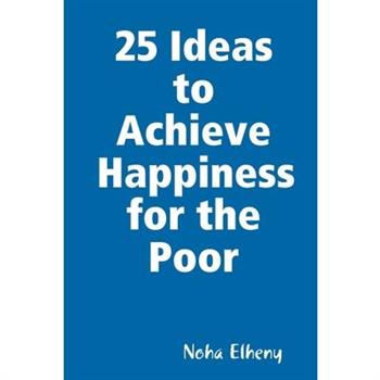 25 Ideas to Achieve Happiness for the Poor