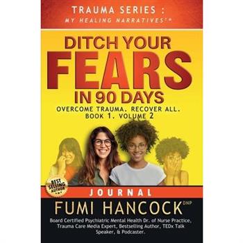 Ditch Your FEARS IN 90 DAYS - JOURNAL