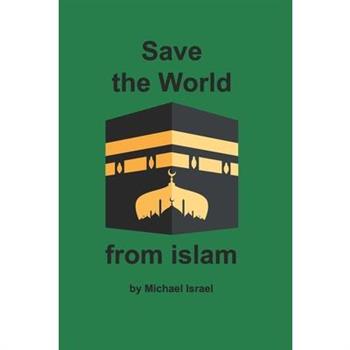 Save the World from islam