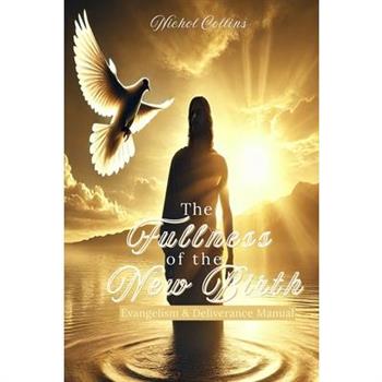 The Fullness of the New Birth