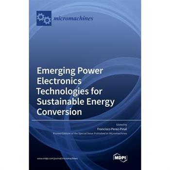 Emerging Power Electronics Technologies for Sustainable Energy Conversion