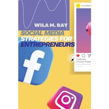Social Media Strategies for Entrepreneurs