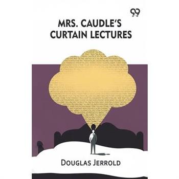 Mrs. Caudle's Curtain Lectures