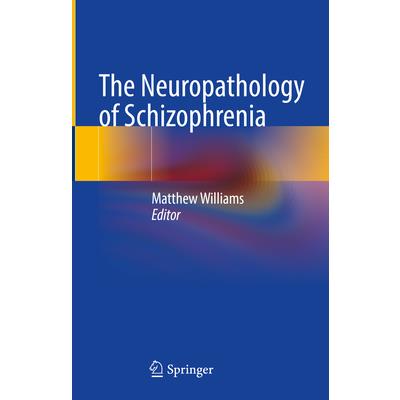 The Neuropathology of Schizophrenia