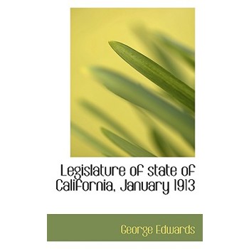 Legislature of State of California, January 1913