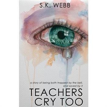 Teachers Cry Too